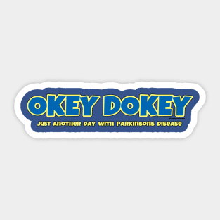 Okey Dokey Just Another Day with PD Sticker